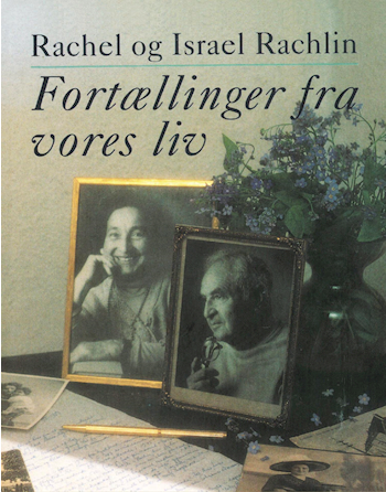 Fortællinger fra vores liv / Rachel og Israel Rachlin